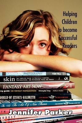 Helping Children to Become Successful Readers by Jennifer Parker