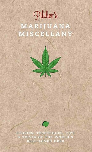 Pilcher's Marijuana Miscellany by Tim Pilcher