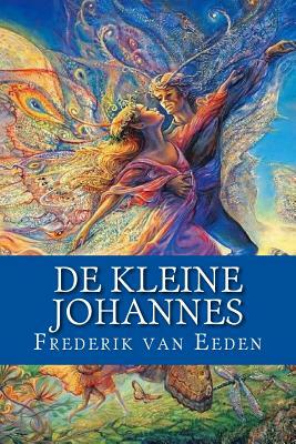 De kleine Johannes by Frederik Van Eeden