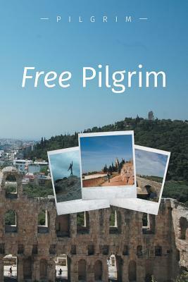 Free Pilgrim by Pilgrim