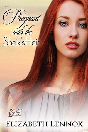 Pregnant With the Sheik's Heir by Elizabeth Lennox