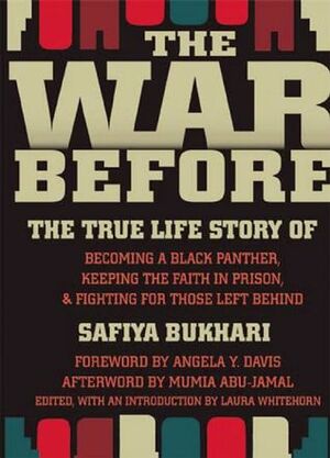 The War Before: The True Life Story of Becoming a Black Panther, Keeping the Faith in Prison, and Fighting for Those Left Behind by Wonda Jones, Safiya Bukhari, Laura Whitehorn