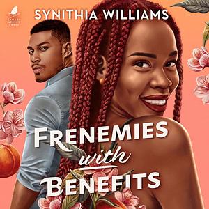 Frenemies with Benefits by Synithia Williams