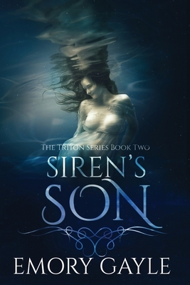 Siren's Son: The Triton Series Book Two by Emory Gayle