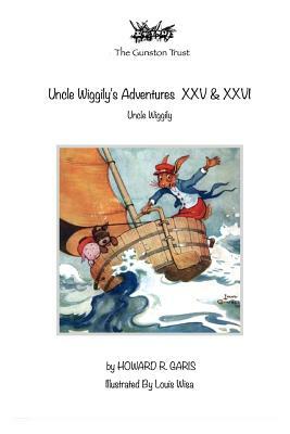 Uncle Wiggily's Adventures XXV & XXVI: Uncle Wiggily by Howard R. Garis