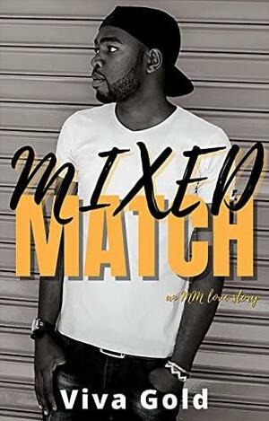 MIXED MATCH: an MM love story by Viva Gold