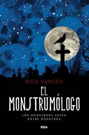 El Monstrumólogo by Rick Yancey, Pilar Ramírez