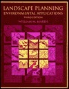 Landscape Planning: Environmental Applications by William M. Marsh