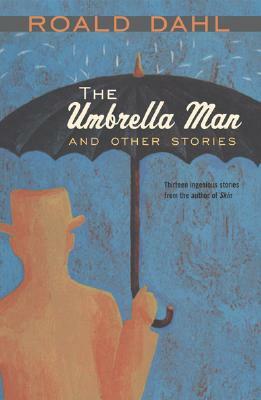 The Umbrella Man and Other Stories by Roald Dahl