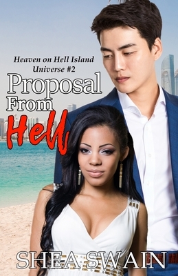 Proposal From Hell by Shea Swain