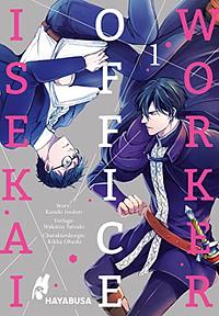 Isekai Office Worker 1 by Yatsuki Wakatsu, Kazuki Irodori