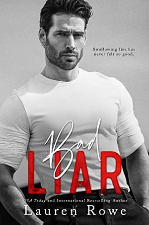 Bad Liar by Lauren Rowe