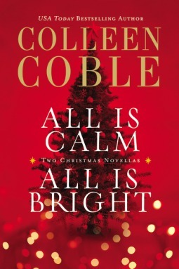 All Is Calm / All Is Bright by Colleen Coble