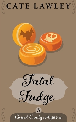 Fatal Fudge by Cate Lawley