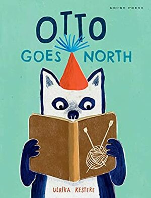 Otto Goes North by Julia Marshall, Ulrika Kestere
