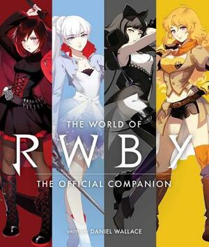 The World of Rwby by Daniel Wallace