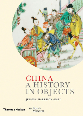 China: A History in Objects by Jessica Harrison-Hall