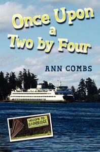 Once Upon a Two by Four by Ann Combs