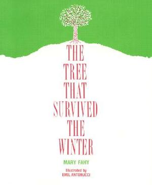 The Tree That Survived the Winter by Mary Fahy