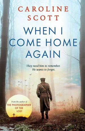 When I Come Home Again by Caroline Scott