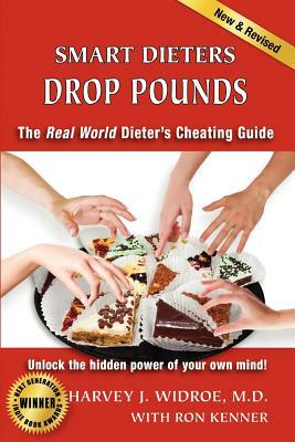 Smart Dieters Drop Pounds by Harvey J. Widroe M. D.