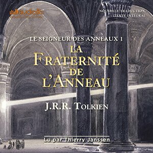 La Fraternité de l'anneau by J.R.R. Tolkien