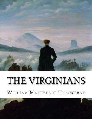 The Virginians: A Tale of the Last Century by William Makepeace Thackeray