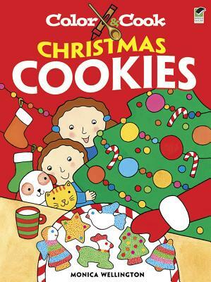 Color & Cook Christmas Cookies by Monica Wellington