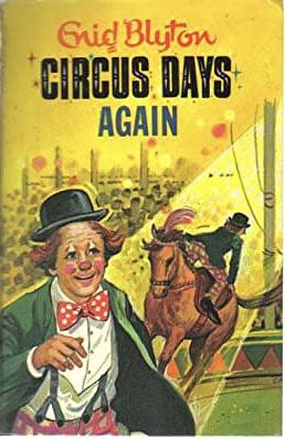 Circus Days Again by Enid Blyton