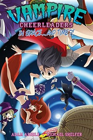 Vampire Cheerleaders in Space...and Time?! by Adam Arnold, Shiei