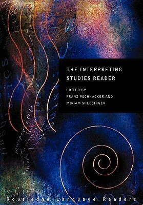 The Interpreting Studies Reader by Miriam Shlesinger, Franz Pöchhacker