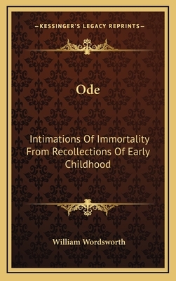 Ode: Intimations Of Immortality From Recollections Of Early Childhood by William Wordsworth