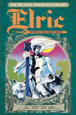 The Michael Moorcock Library - Elric Volume 4: The Weird of the White Wolf by Michael T. Gilbert, Roy Thomas, P. Craig Russell