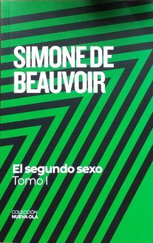 El segundo sexo, Tomo I by Simone de Beauvoir