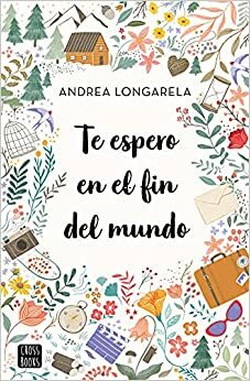 Te espero en el fin del mundo by Andrea Longarela