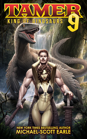 Tamer: King of Dinosaurs 9 by Michael-Scott Earle