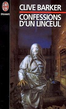 Confessions d'un linceul by Clive Barker