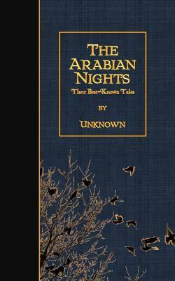 The Arabian Nights: Their Best-Known Tales by Unknown