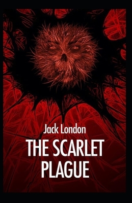 The Scarlet Plague illustrated by Jack London