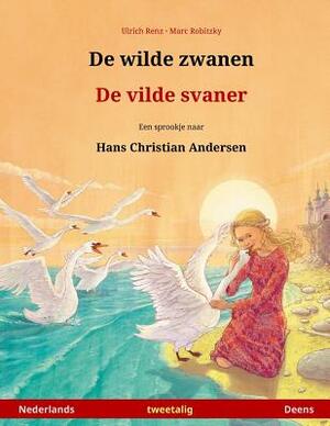 De wilde zwanen - De vilde svaner. Tweetalig kinderboek naar een sprookje van Hans Christian Andersen (Nederlands - Deens) by Ulrich Renz