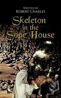 Skeleton in the Sope House by Robert Charles