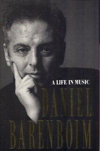 Daniel Barenboim: A Life in Music by Daniel Barenboim, Daniel Barenboim, Michael Lewin