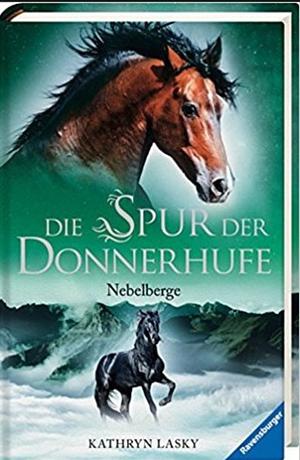 Die Spur der Donnerhufe 3 - Nebelberge by Kathryn Lasky