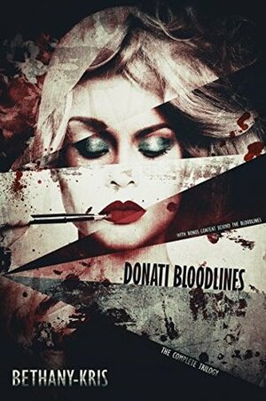 Donati Bloodlines: The Complete Trilogy by Bethany-Kris