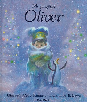 Mi Pinguino Oliver = My Penguin Osbert by Elizabeth Cody Kimmel