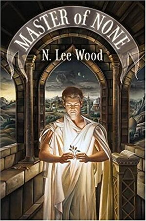 Master of None by N. Lee Wood