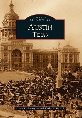 Austin, Texas by Kathy R. Howell, Karen R. Thompson
