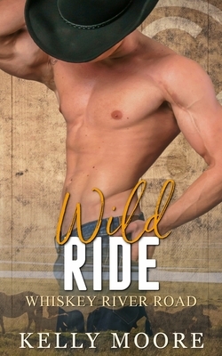 Wild Ride: Western Romance by Kelly Moore