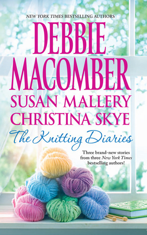 The Knitting Diaries: The Twenty-First Wish\\Coming Unraveled\\Return to Summer Island by Christina Skye, Debbie Macomber, Susan Mallery