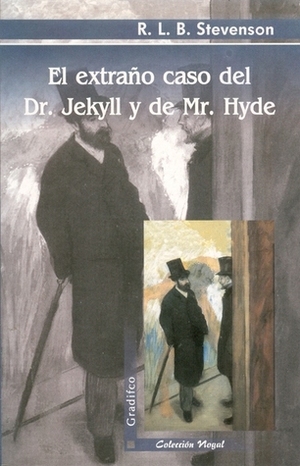El extraño caso del Dr. Jekyll y de Mr. Hyde by Robert Louis Stevenson